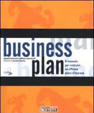 Business plan. Il manuale per costruire un efficace piano d'impresa. Con CD-ROM