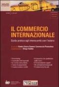 Il commercio internazionale. Guida pratica agli interscambi con l'estero