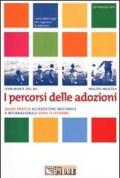 I percorsi delle adozioni. Guida pratica all'adozione nazionale e internazionale dopo le riforme