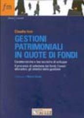 Gestioni patrimoniali in quote di fondi. Caratteristiche e fasi tecniche di sviluppo