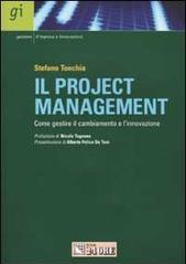 Il project management. Come gestire il cambiamento e l'innovazione