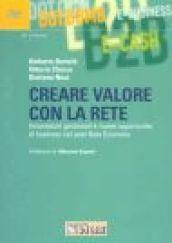 Creare valore con la rete. Innovazioni gestionali e nuove opportunità di business nel post new economy