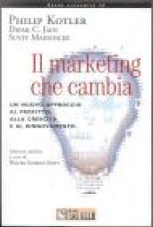 Il marketing che cambia. Un nuovo approccio al profitto, alla crescita e al rinnovamento