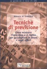 Tecniche di previsione. Come misurare l'incertezza e il rischio per guadagnare in Borsa e negli affari