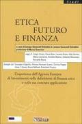 Etica futuro e finanza. L'esperienza dell'Agenzia Europea di Investimenti nella definizione di finanza etica e nella sua concreta applicazione