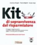 Kit di sopravvivenza del risparmiatore. Proteggersi dagli imprevisti, investire al meglio, realizzare obiettivi di vita.. Con CD-ROM