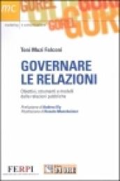 Governare le relazioni. Obiettivi, strumenti e modelli delle relazioni pubbliche