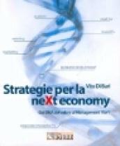 Strategie per la neXt economy. Dal DNA del valore al Management 1for1