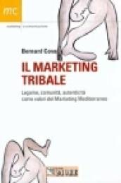 Il marketing tribale. Legame, comunità, autenticità come valori del Marketing Mediterraneo