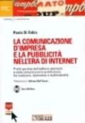 La comunicazione d'impresa e la pubblicità nell'era di Internet. Con CD-ROM