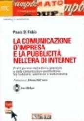 La comunicazione d'impresa e la pubblicità nell'era di Internet. Con CD-ROM