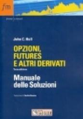 Opzioni, futures e altri derivati. Manuale delle soluzioni