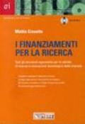 I finanziamenti per la ricerca. Tutti gli strumenti agevolativi per le attività di ricerca e innovazione tecnologica delle imprese. Con CD-ROM