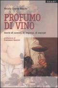 Profumo di vino. Storie di uomini, di imprese, di mercati