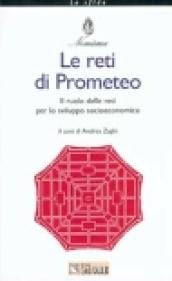 Le reti di Prometeo. Il ruolo delle reti per lo sviluppo socioeconomico