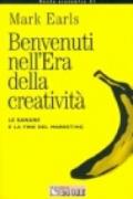 Benvenuti nell'era della creatività. Le banane e la fine del marketing