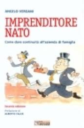 Imprenditore nato. Come dare continuità all'azienda di famiglia