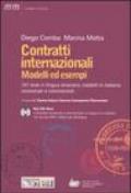 Contratti internazionali. Modelli ed esempi. 101 testi in lingua straniera, tradotti in italiano, revisionati e commentati. Con CD-Rom