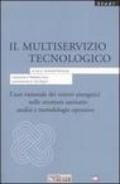 Il multiservizio tecnologico. L'uso razionale dei vettori energetici nelle strutture sanitarie: analisi e metodologie operative