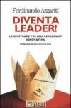 Diventa leader! Le sei strade per una leadership innovativa