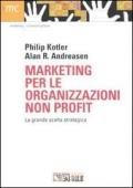 Marketing per le organizzazioni non profit. La grande scelta strategica