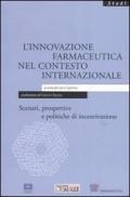 L'innovazione farmaceutica nel contesto internazionale. Scenari, prospettive e politiche di incentivazione