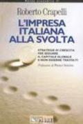 L'impresa italiana alla svolta. Strategie di crescita per sedurre il capitale globale e non esserne travolti