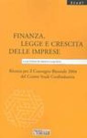 Finanza, legge e crescita delle imprese. Ricerca per il Convegno biennale 2004 del Centro studi Confindustria