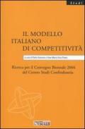 Il modello italiano di competitività. Ricerca per il Convegno biennale 2004 del Centro studi Confindustria