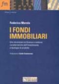 I fondi immobiliari. Uno strumento tra finanza e mattone: caratteristiche dell'investimento e tipologie di prodotto