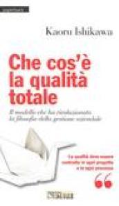 Che cos'è la qualità totale. Il modello che ha rivoluzionato la filosofia della gestione aziendale