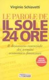 Le parole de Il Sole 24 Ore. Il dizionario essenziale dei termini economico-finanziari