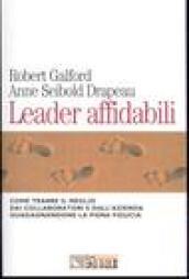 Leader affidabili. Come trarre il meglio dai collaboratori e dall'azienda guadagnandone la piena fiducia