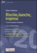 Rischio, banche, imprese. I nuovi standard di Basilea