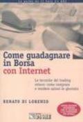 Come guadagnare in borsa con Internet. Le tecniche specifiche del trading veloce: come comprare e vendere azioni in giornata