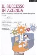 Il successo in azienda. Storia di eccellenza aziendale nelle pratiche manageriali