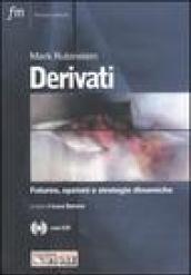 Derivati. Futures, opzioni e strategie dinamiche. Con CD-Rom