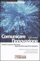 Comunicare l'innovazione. Perché il successo del nuovo dipende dalla capacità di spiegarlo