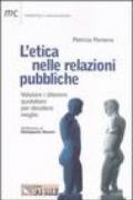 L'etica nelle relazioni pubbliche. Valutare i dilemmi quotidiani per decidere meglio