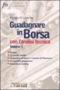 Guadagnare in Borsa con l'analisi tecnica. 1.I trend, le medie mobili, la tecnica di Gann e i numeri di Fibonacci, le candele giapponesi, il breakout trading