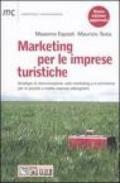 Marketing per le imprese turistiche. Strategie di comunicazione, web marketing e e-commerce per le piccole e medie imprese alberghiere