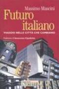 Futuro italiano. Viaggio nelle città che cambiano