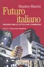 Futuro italiano. Viaggio nelle città che cambiano