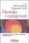 Psicologia e management. Le basi cognitive delle scienze manageriali