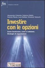 Investire con le opzioni. Come funzionano, come si valutano. Strategie di negoziazione