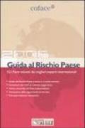 Guida al rischio paese 2006. 151 Paesi valutati dai migliori esperti internazionali