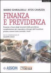 Finanza e previdenza. Presente e futuro degli strumenti della previdenza complementare per rispondere ai bisogni dell'investire privato e tenere sotto controllo...