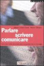 Parlare, scrivere, comunicare. Come dare risalto alle proprie idee e a qualsiasi tipo di messaggio