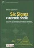 Six Sigma e azienda snella. Una guida per perseguire l'eccelenza aziendale, ridure i costi e incrementare il valore nei processi