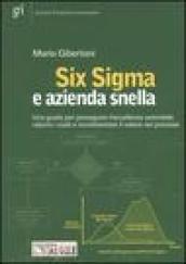 Six Sigma e azienda snella. Una guida per perseguire l'eccelenza aziendale, ridure i costi e incrementare il valore nei processi